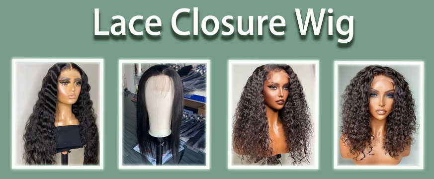 Lace Closure Wigs Introducing